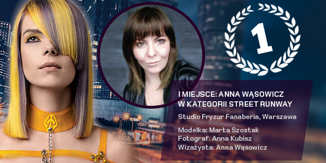 •	I miejsce: Anna Wąsowicz (Montibello Creative Expert [proszę o wyróżnienie tego podpisu) Studio Fryzur Fanaberia, Warszawa Modelka: Marta Szostak Fotograf: Anna Kubisz Wizażysta: Anna Wąsowicz