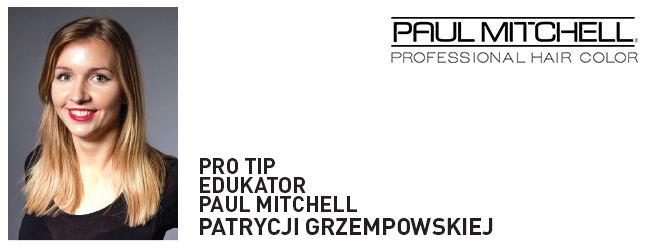 PRO TIP EDUKATOR PAUL MITCHELL PATRYCJI GRZEMPOWSKIEJ