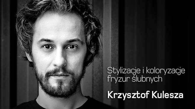 Krzysztof Kulesza - Stylizacje i koloryzacje fryzur ślubnych