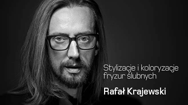 Rafał Krajewski - Stylizacje i koloryzacje fryzur ślubnych