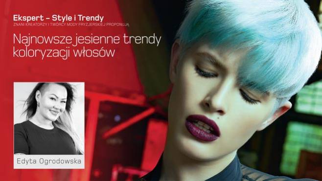 Edyta Ogrodowska - najnowsze jesienne trendy koloryzacji włosów