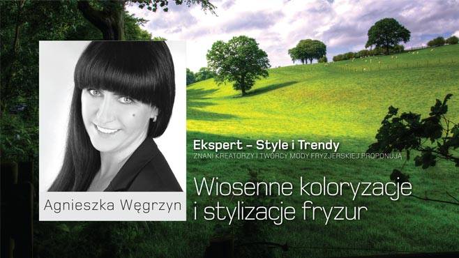 Agnieszka Węgrzyn - Wiosenne koloryzacje i stylizacje fryzur