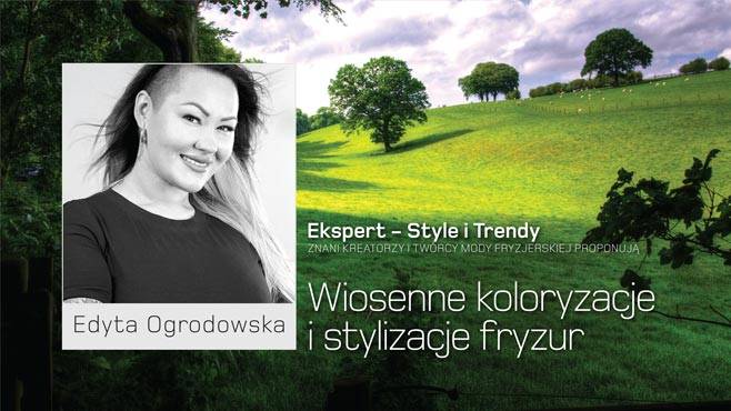 Edyta Ogrodowska - Wiosenne koloryzacje i stylizacje fryzur