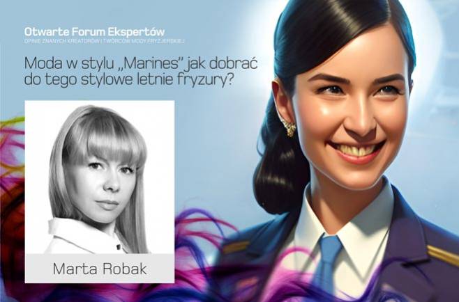 Marta Robak - Moda w stylu MARINES jak dobrać do tego stylowe letnie fryzury?