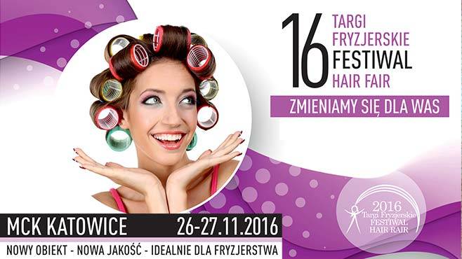 Festiwal Fryzjerski Hair Fair w Katowicach. Nowe miejsce - nowe możliwości.