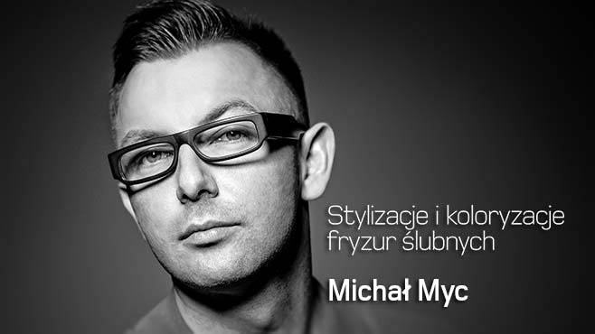 Michał Myc - Stylizacje i koloryzacje fryzur ślubnych