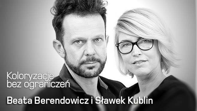 Beata Berendowicz i Sławek Kublin - Koloryzacje bez ograniczeń