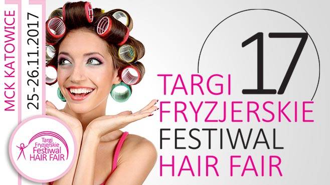 Największe targi fryzjerskie Hair Fair 2017 po raz kolejny w Katowicach!