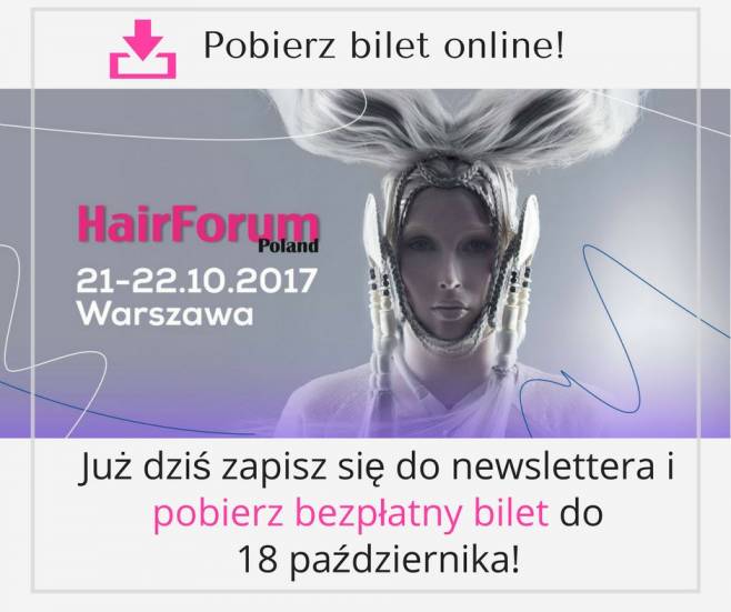 Pobierz bezpłatny bilet na targi Hair Forum Poland (Warszawa)