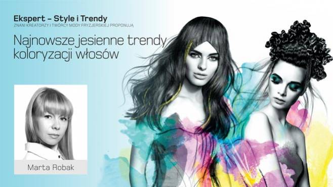 Marta Robak - najnowsze jesienne trendy koloryzacji włosów