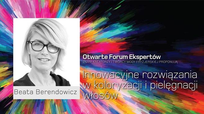 Beata Berendowicz - Innowacyjne rozwiązania w koloryzacji i pielęgnacji włosów
