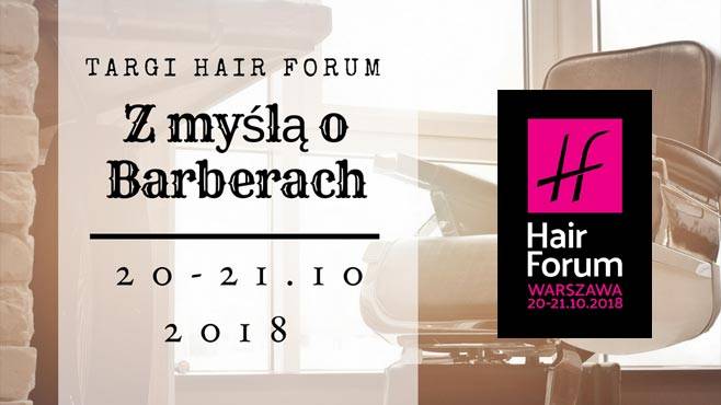 Zapraszamy Barberów! Targi Hair Forum 20-21.10.2018, Warszawa