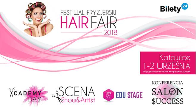 Festiwal Fryzjerski Hair Fair w Katowicach. 1-2 września 2018 r.