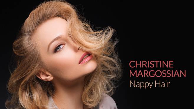 Christine Margossian - Nappy Hair