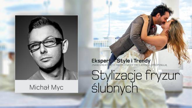 Michał Myc - Stylizacje Fryzur Ślubnych