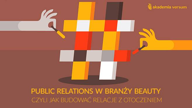 Public relations w branży beauty, czyli jak budować relacje z otoczeniem