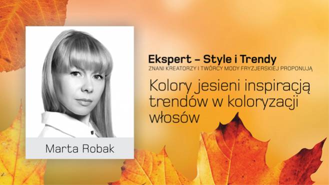 Marta Robak - kolory jesieni inspiracją trendów w koloryzacji włosów