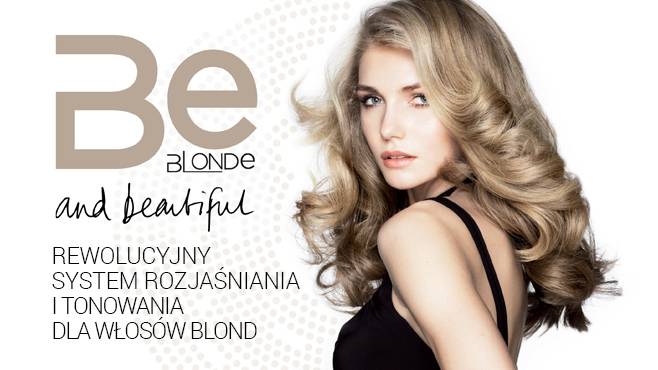 Be Blonde - rewolucyjny system rozjaśniania i tonowania dla włosów blond