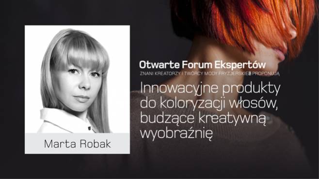 Marta Robak - innowacyjne produkty do koloryzacji włosów, budzące kreatywną wyobraźnię.