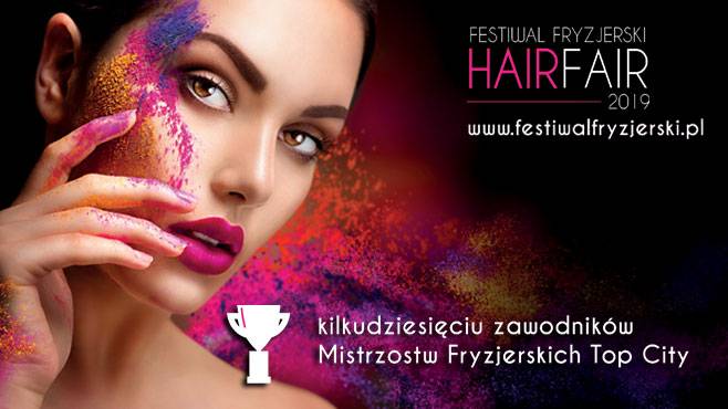 Hair Fair 2019 - Międzynarodowe Mistrzostwa Fryzjerskie Top City w Katowicach
