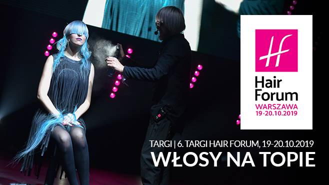 TARGI Hair Forum. WŁOSY NA TOPIE.