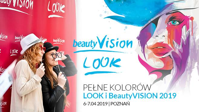 Pełne kolorów Targi LOOK i beautyVISION 2019