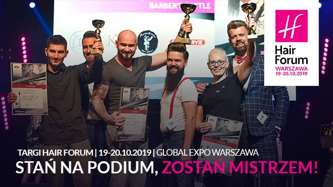 Targi Hair Forum 19-20.10.2019 GLOBAL EXPO Warszawa. Stań na podium, zostań mistrzem!