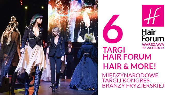 Targi Hair Forum - Międzynarodowe Targi i Kongres Branży Fryzjerskiej