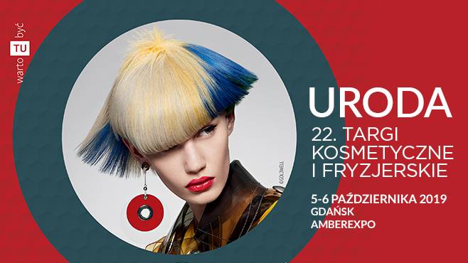 Targi Kosmetyczne i Fryzjerskie Uroda 2019. PO PROSTU PIĘKNY WEEKEND!