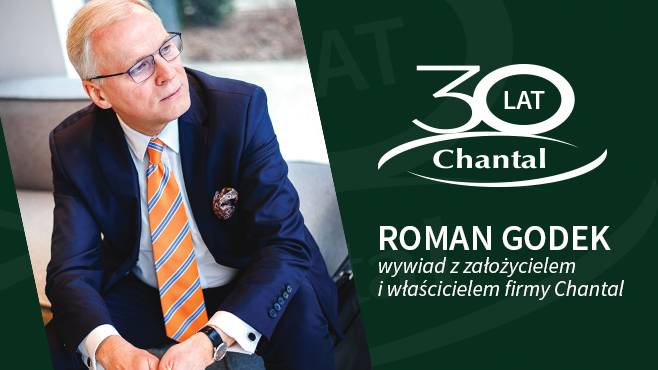 ROMAN GODEK wywiad z założycielem i właścicielem firmy Chantal