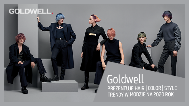 GOLDWELL PREZENTUJE HAIR  COLOR  STYLE - TRENDY W MODZIE NA 2020 ROK