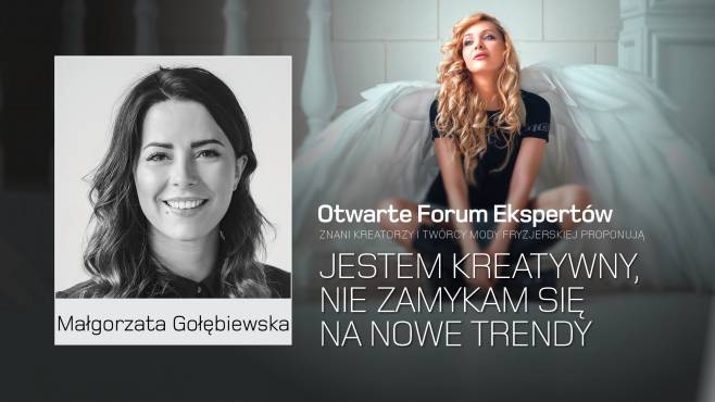 Małgorzata Gołębiewska - jestem kreatywna, nie zamykam się na nowe trendy.