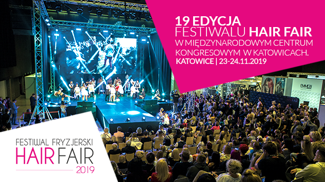 19. edycja Festiwalu Fryzjerskiego Hair Fair. Festiwalowa  dziewiętnastka