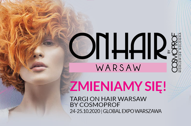 Targi ON HAIR Warsaw by Cosmoprof. Zmieniamy się!