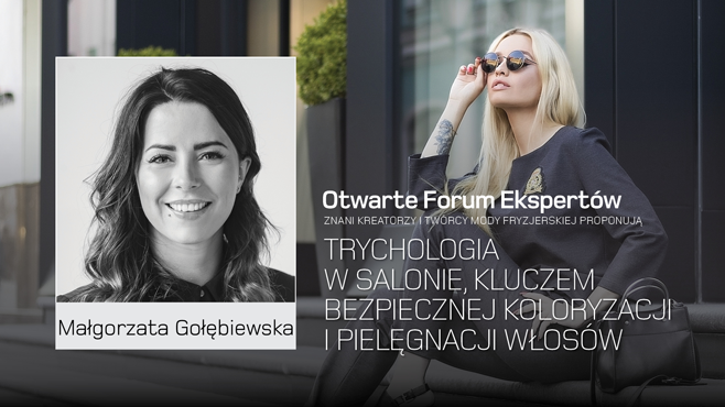 Małgorzata Gołębiewska. Trychologia w salonie, kluczem bezpiecznej koloryzacji i pielęgnacji włosów