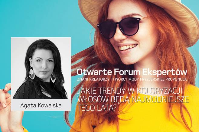 Agata Kowalska - Jakie trendy w koloryzacji włosów będą najmodniejsze tego lata?