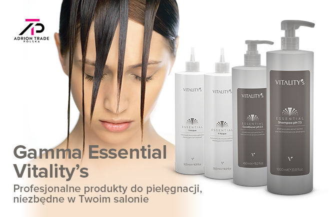 Gamma Essential Vitalitys. Profesjonalne produkty do pielęgnacji, niezbędne w Twoim salonie