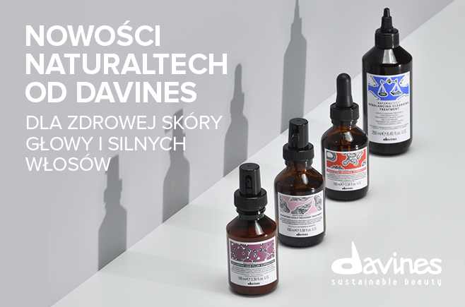 Nowości Naturaltech od Davines dla zdrowej skóry głowy i silnych włosów