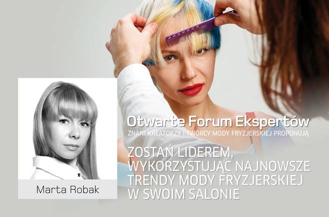 Marta Robak - Zostań liderem, wykorzystując najnowsze trendy mody fryzjerskiej w swoim salonie