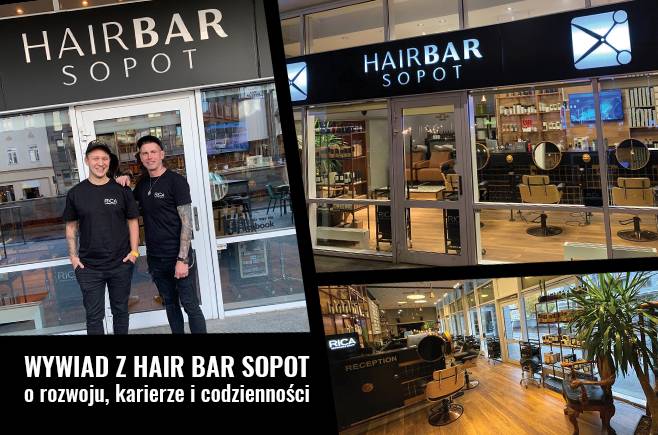 Wywiad z Hair Bar Sopot. O rozwoju, karierze i codzienności