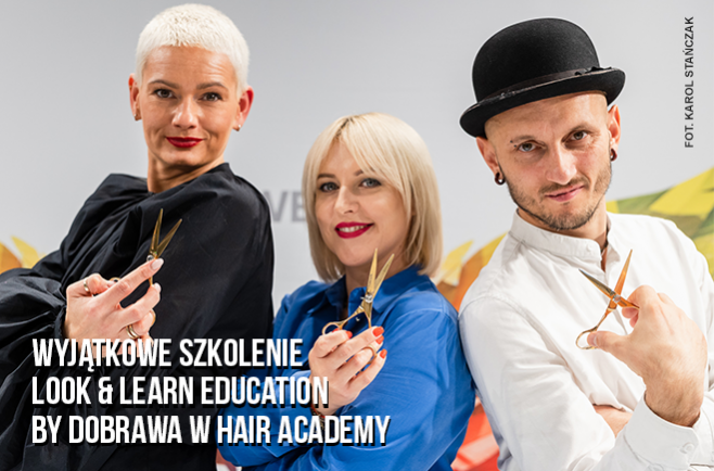 Wyjątkowe szkolenie Look & Learn Education by Dobrawa w Hair Academy