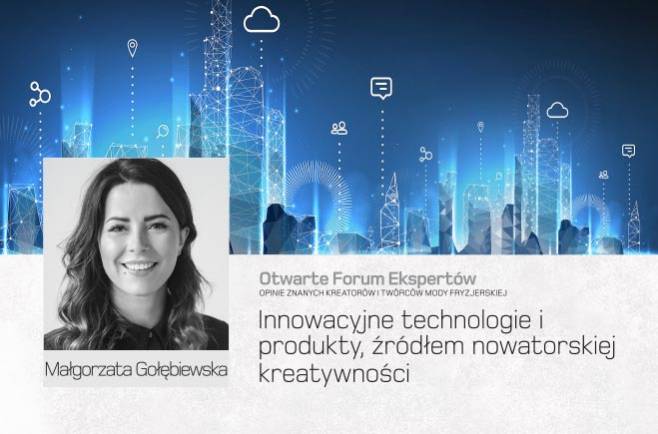 Małgorzata Gołębiewska - innowacyjne technologie i produkty, źródłem nowatorskiej kreatywności.