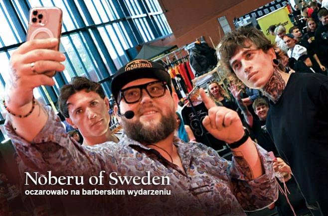 Noberu of Sweden oczarowało na barberskim wydarzeniu