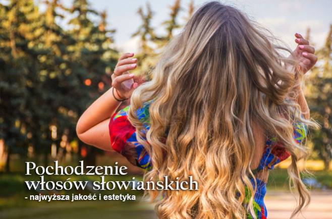 Pochodzenie włosów słowiańskich - najwyższa jakość i estetyka