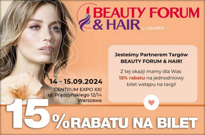 15% rabatu na bilet - Targi BEAUTY FORUM & HAIR 2024