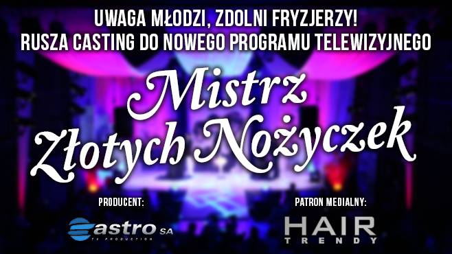 Rusza casting do nowego programu telewizyjnego MISTRZ ZŁOTYCH NOŻYCZEK