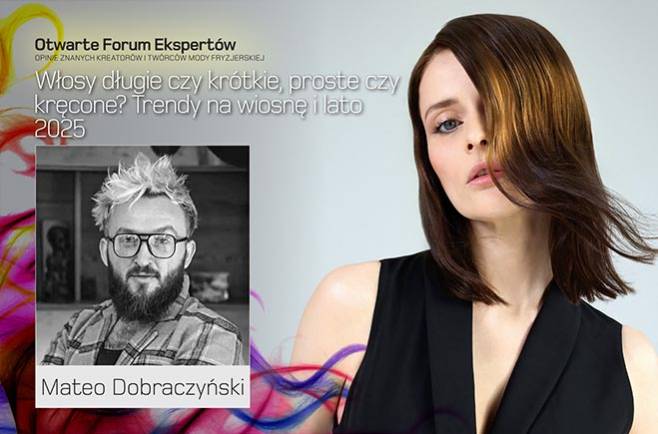 Mateo Dobraczyński - Włosy długie czy krótkie, proste czy kręcone? Trendy na wiosnę i lato