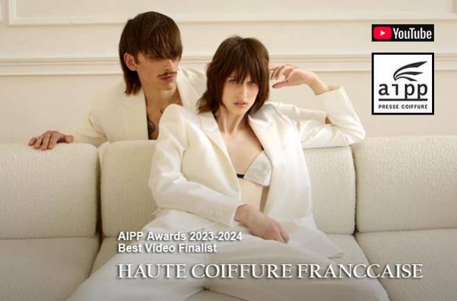 AIPP Awards 2023-2024 Best Video Finalist - HAUTE COIFFURE FRANCCAISE