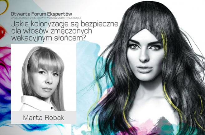 Marta Robak. Jakie koloryzacje są bezpieczne dla włosów zmęczonych wakacyjnym słońcem?