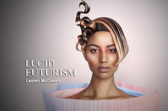 Lauren McCowan - LUCID FUTURISM